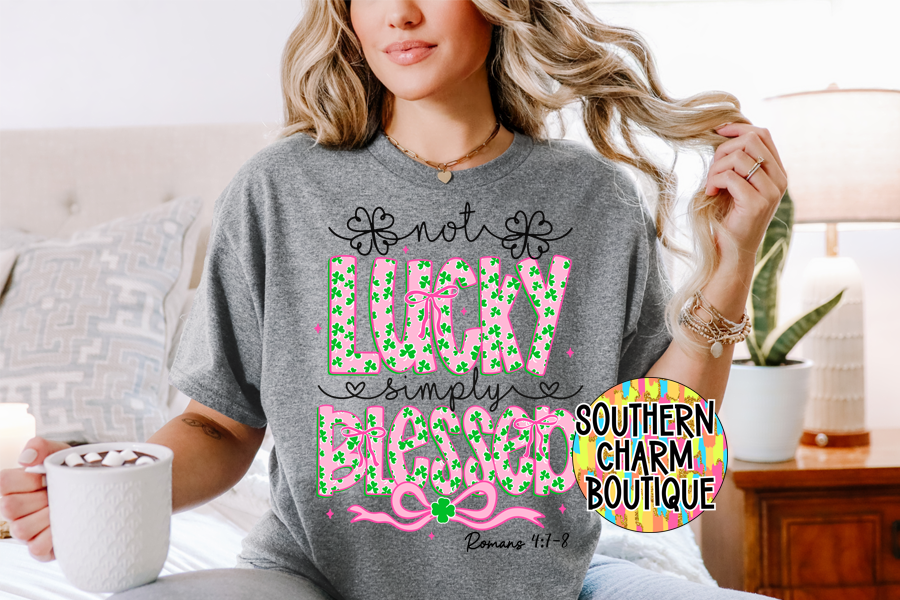 Not Lucky Simply Blessed