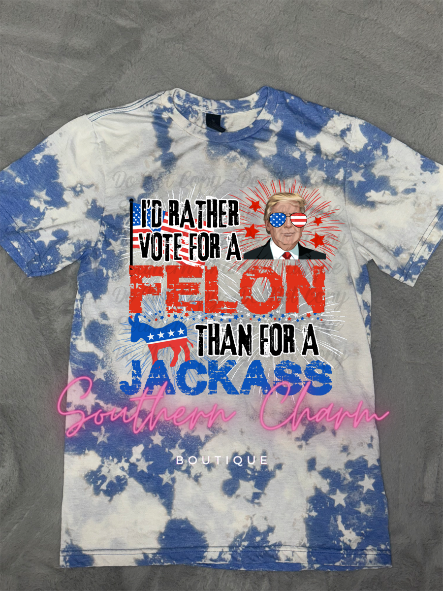 RATHER VOTE FOR A FELON THAN A JACKASS