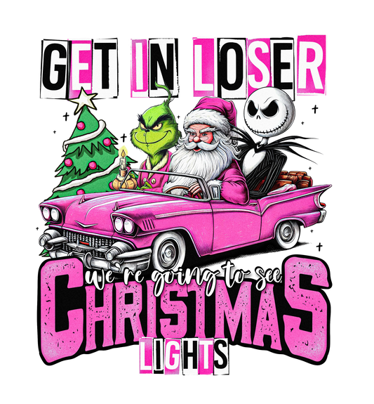 Get In Loser We Going To See Christmas Lights Pink