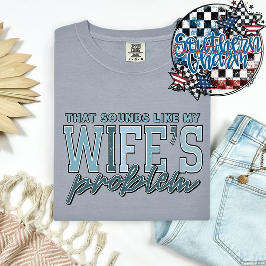 Sounds Like My Wife’s Problem