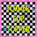 Flower Cup Topper Acrylic Blank