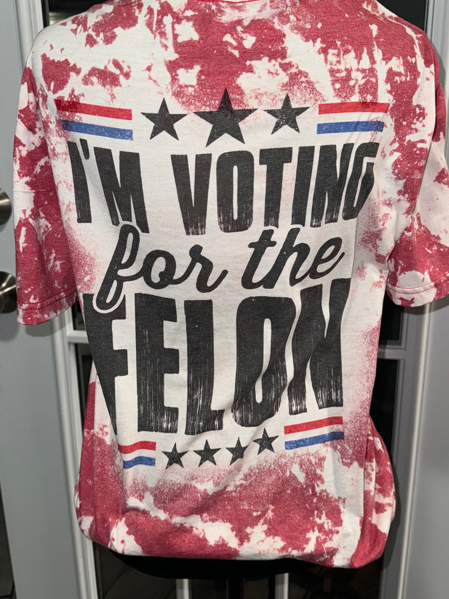 I'm Voting For The Felon Bleached Tee