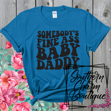 Somebody's Fine Ass Baby Daddy