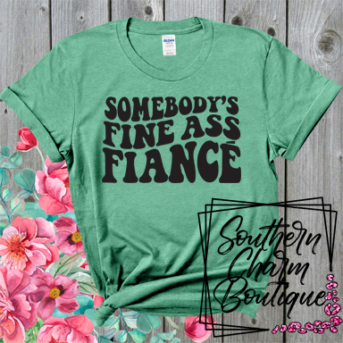 Somebody's Fine Ass Fiancé